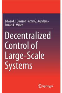 Decentralized Control of Large-Scale Systems