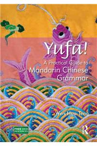 Yufa! A Practical Guide to Mandarin Chinese Grammar