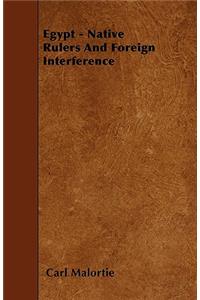 Egypt - Native Rulers And Foreign Interference