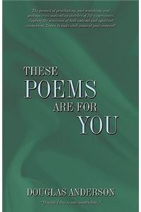 These Poems Are for You