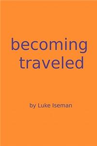 Becoming Traveled