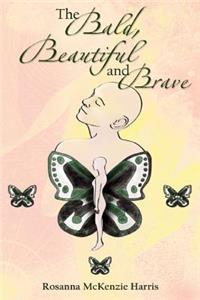 Bald, Beautiful and Brave