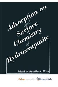 Adsorption on and Surface Chemistry of Hydroxyapatite