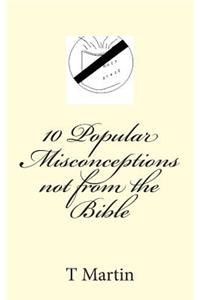 10 Popular Misconceptions Not from the Bible