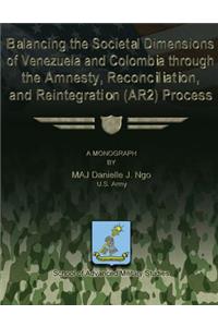 Balancing the Societal Dimensions of Venezuela and Colombia through the Amnesty, Reconciliation, and Reintegration (AR2) Process