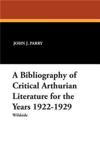 A Bibliography of Critical Arthurian Literature for the Years 1922-1929