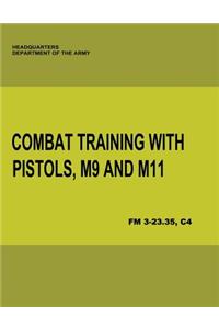 Combat Training With Pistols, M9 and M11 (FM 3-23.35, C4)