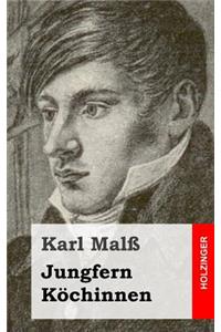 Jungfern Köchinnen