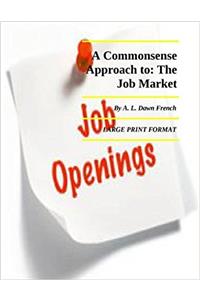 A Commonsense Approach to the Job Market: Large Print Format