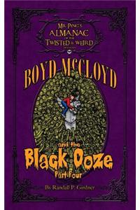 Boyd McCloyd and the Black Ooze Part 4