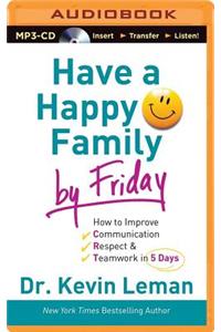 Have a Happy Family by Friday