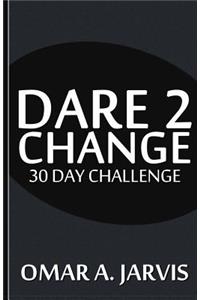 Dare 2 Change 30 Day Challenge