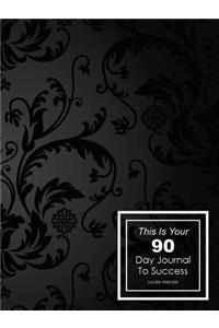 This Is Your 90 Day Journal to Success