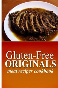 Gluten-Free Originals - Meat Recipes Cookbook