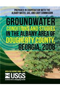Groundwater Conditions and Studies in the Albany Area of Dougherty County, Georgia, 2008