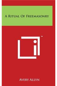 A Ritual of Freemasonry