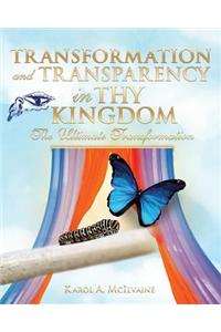 Transformation and Transparency in Thy Kingdom