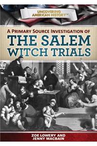 Primary Source Investigation of the Salem Witch Trials