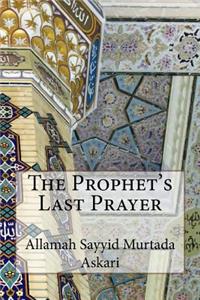 The Prophet's Last Prayer