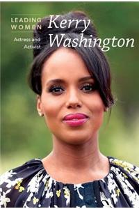 Kerry Washington: Actress and Activist