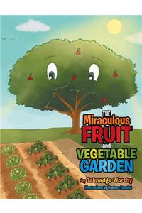 Miraculous Fruit and Vegetable Garden