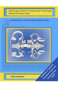 2004 Peugeot 206 GT17 Variable Vane Turbocharger Rebuild and Repair Guide