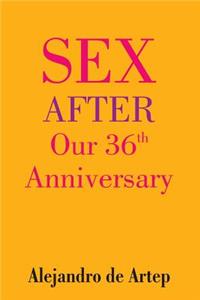 Sex After Our 36th Anniversary