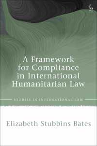 Framework for Compliance in International Humanitarian Law