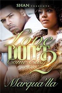 Love Don't Come Easy 2