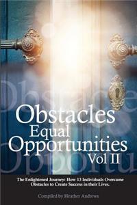 Obstacles Equal Opportunities Volume II