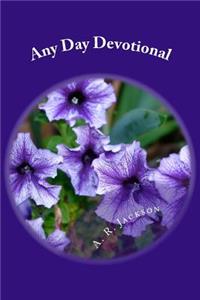 Any Day Devotional: Devotions for any day of the week