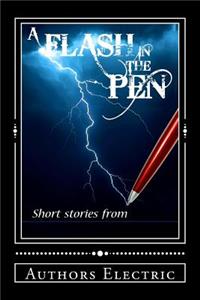 Flash In The Pen: Short Stories by Authors Electric