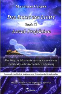Die Reise Ins Licht - Astral-Projektion