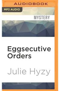 Eggsecutive Orders