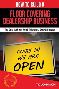How to Build a Floor Covering Dealership Business (Special Edition)