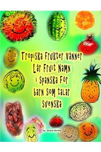 Tropiska frukter Vänner Lär Fruit Namn i spanska för barn som talar svenska