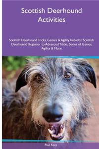 Scottish Deerhound Activities Scottish Deerhound Tricks, Games & Agility. Includes