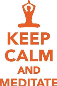 Keep Calm Meditate Workbook of Affirmations Keep Calm Meditate Workbook of Affirmations
