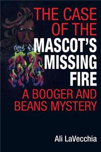 Case of the Mascot's Missing Fire
