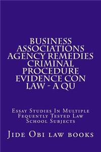 Business Associations Agency Remedies Criminal Procedure Evidence Con law - A Qu