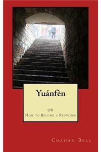Yuanfen OR How to Become a Province