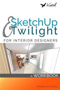 SketchUp & Twilight for Interior Designers