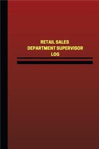 Retail Sales Department Supervisor Log (Logbook, Journal - 124 pages, 6 x 9 inch