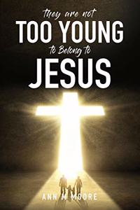 They Are Not Too Young to Belong to Jesus