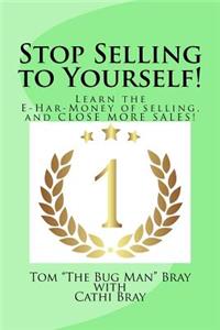 Stop Selling to Yourself!