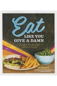Eat Like You Give a Damn