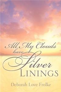 All My Clouds Have Silver Linings