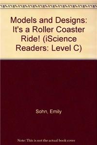 Models and Designs: It's a Roller Coaster Ride!