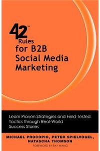 42 Rules for B2B Social Media Marketing