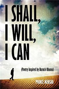 I Shall, I Will, I Can